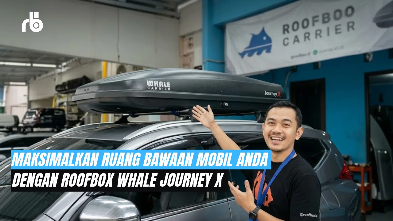 Review Lengkap Roofbox Whale Journey X untuk Perjalanan Jauh