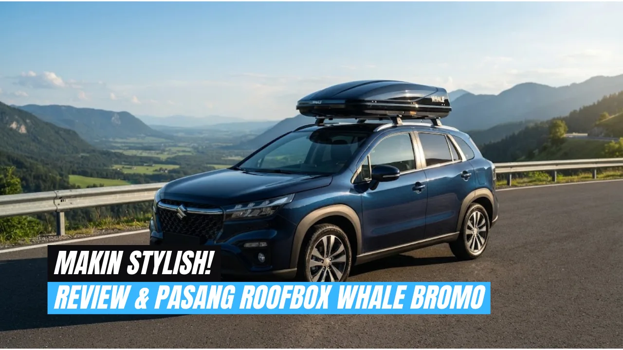 Mengenal Whale Bromo: Solusi Roofbox Fungsional untuk Kebutuhan Perjalanan dan Traveling Anda