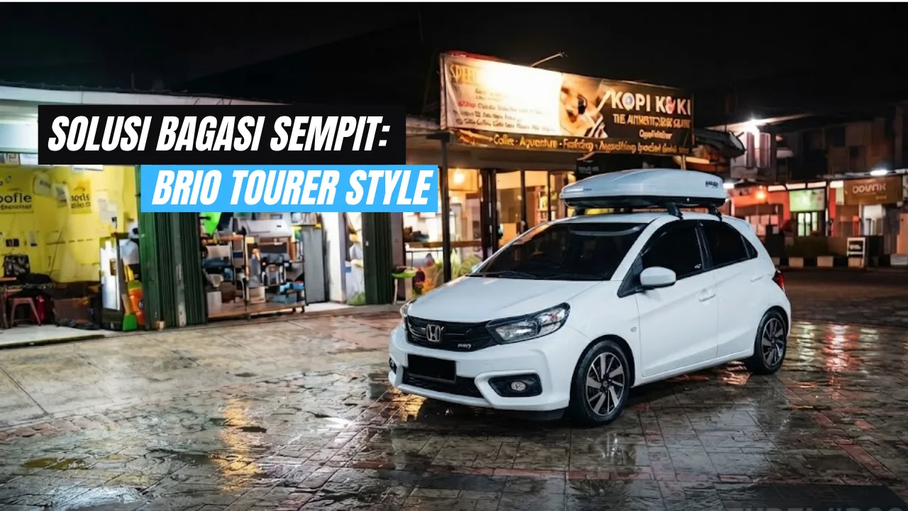 Solusi Ekstra Bagasi: Tampilan dan Fungsi Pemasangan Roofbox pada Honda Brio