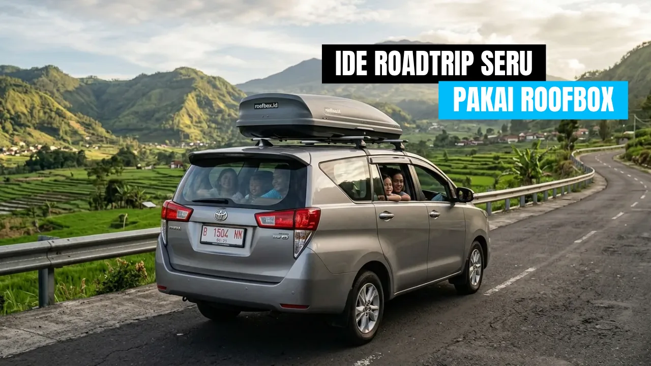 Rekomendasi Destinasi Road Trip Favorit di Indonesia yang Cocok Bawa Roof Box