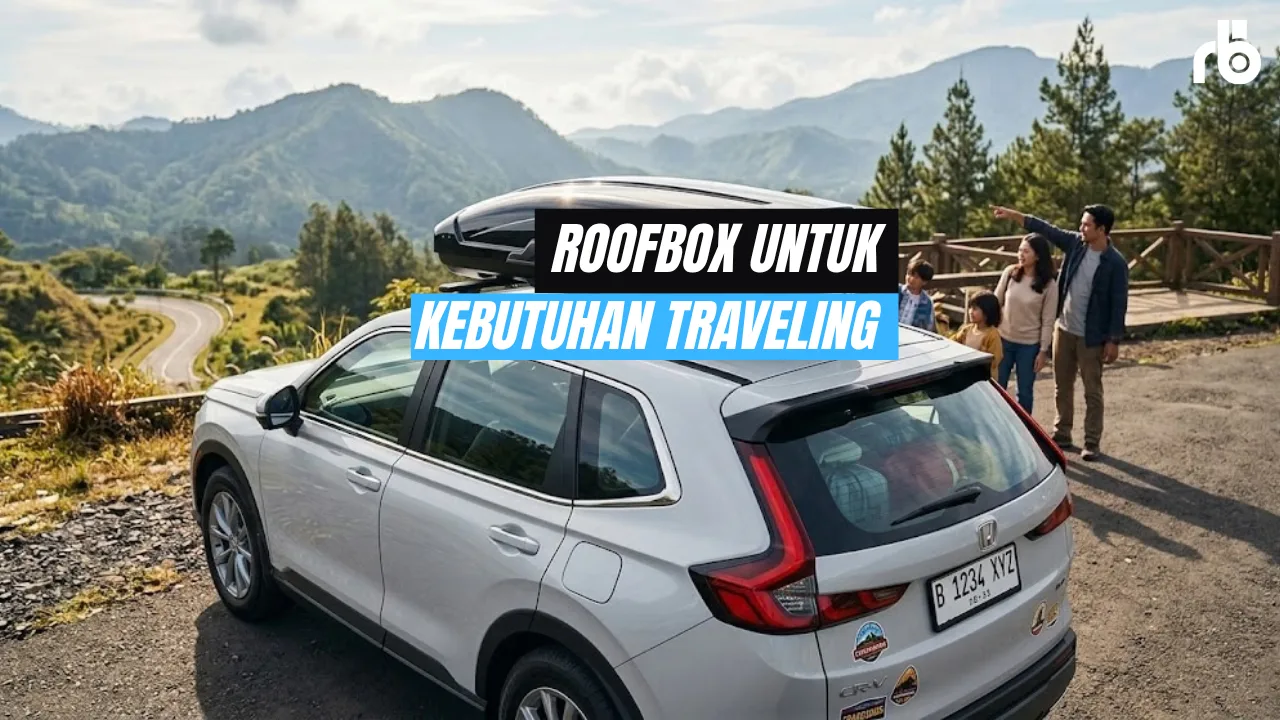 Roofbox Untuk Kebutuhan Traveling