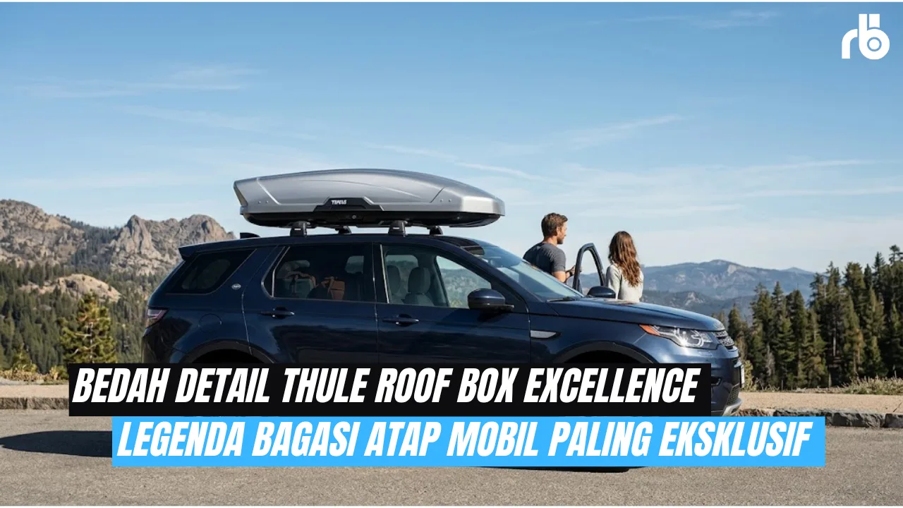 Review #roofbox Thule Excellence by Roofbox.id